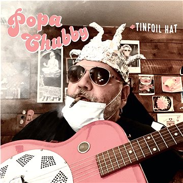 

Chubby Popa: Tinfoil Hat - CD