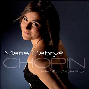 

Gabryš Maria: Chopin Piano Works - CD