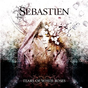 

Sebastien: Tears Of White Roses - CD