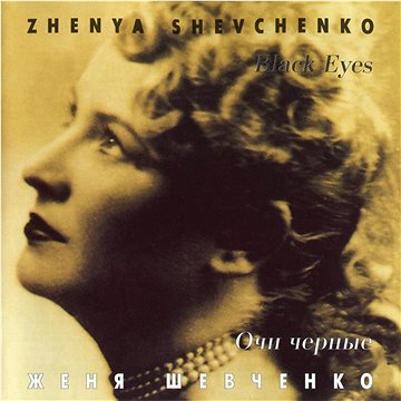 

Shevchenko Zhenya: Black Eyes - Gypsy Songs - CD