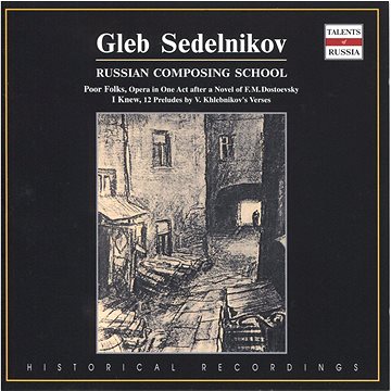 

Sedelnikov Gleb, String Quartet, Argonsky Vladimir: Poor Folks, Opera in One Act-I - CD