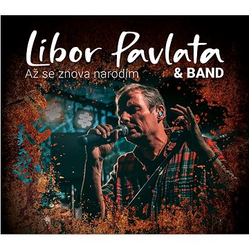 

Libor Pavlata & Band: Až se znova narodím - CD