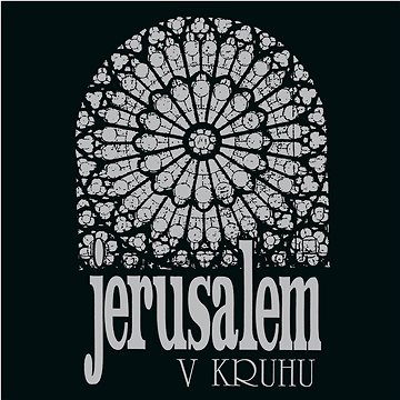 

Jerusalem, Muk Petr: V kruhu - LP