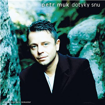 

Muk Petr: Dotyky snu (20th Anniversary Remaster)