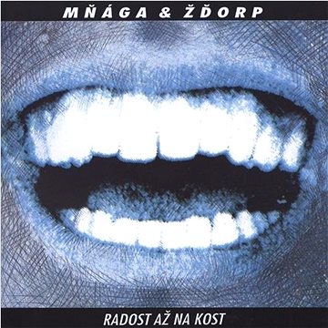 

Mňága a Žďorp: Radost až na kost - CD