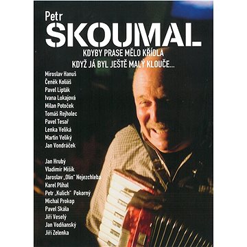 

Skoumal Petr: Kdyby prase mělo křídla / Když já byl ještě malý klouče...- DVD