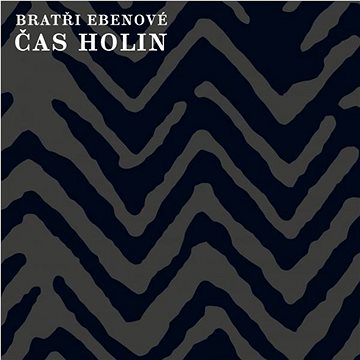 

Bratři Ebenové: Čas holin - CD