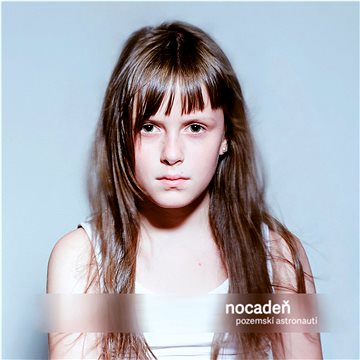 

Nocadeň: Pozemski astronauti - CD
