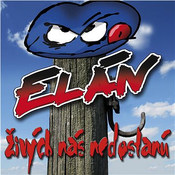 

Elán: Živých Nás Nedostanú (2014) - CD