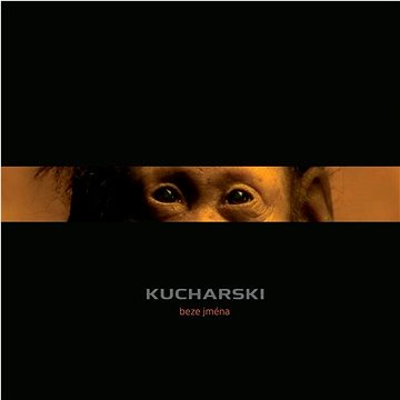 

Kucharski: Beze jména - CD