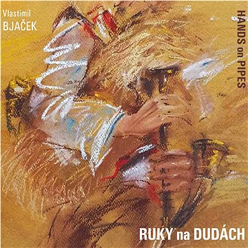 

Bjaček Vlastimil, Marián Fried: Ruky na Dudách - CD