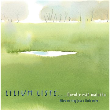 

Lilium Liste: Dovolte eště malučko - CD