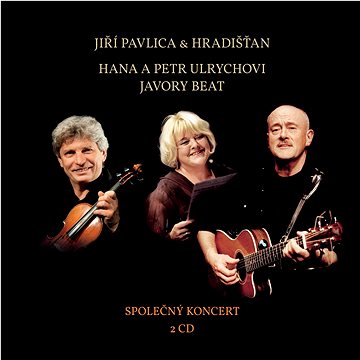 

Jiří Pavlica, Hradišťan, Ulrychovi Hana a Petr, Javory Beat: Společný koncert (2x CD) - CD