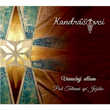 

Kandráčovci: Vianočný album : Pod Tatrami spí Ježiško - CD