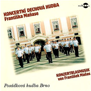 

Posádková hudba Brno: Koncertní dechová hudba Františka Maňase - CD