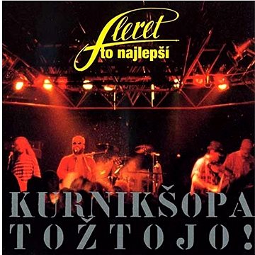 Fleret: To najlepší / Kurnikšopa tožtojo! - CD