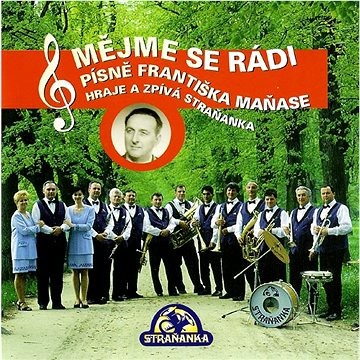 

Straňanka: Mějme se rádi (písně Františka Maňase) - CD