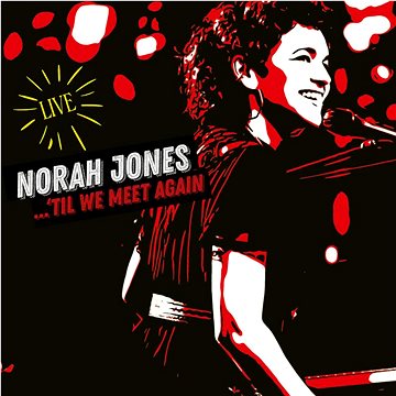 

Jones Norah: Til We Meet Again Live - CD