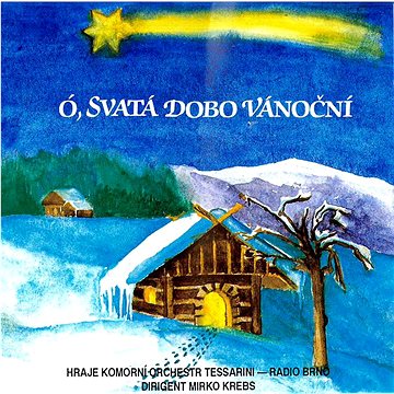 

Komorní orchestr Tessarini: Ó, svatá dobo vánoční - CD
