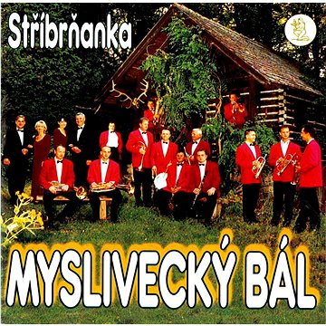 

Stříbrňanka: Myslivecký bál - CD