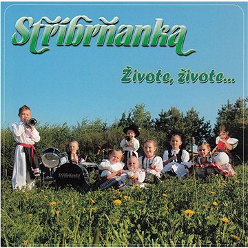 

Stříbrňanka: Živote, živote... - CD