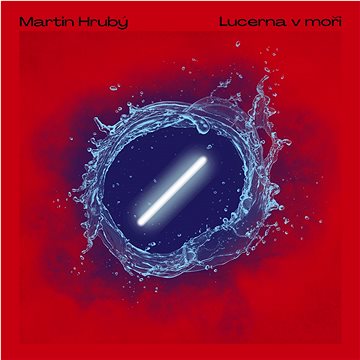 

Hrubý Martin: Lucerna v moři - CD