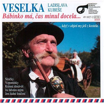 

Veselka Ladislava Kubeše: Bábinko má, čas minul docela - CD