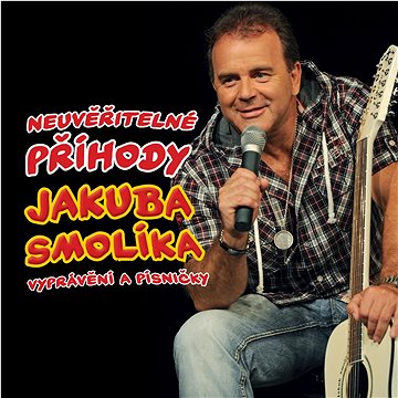 

Smolík Jakub: Neuvěřitelné příhody, vyprávění a písničky - CD