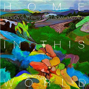 

Guthrie Woody: Home In This World: Woody Guthrie's Dustbowl Ballads - CD