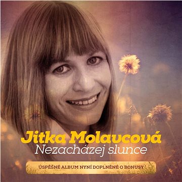 

Molavcová Jitka: Nezacházej slunce - CD