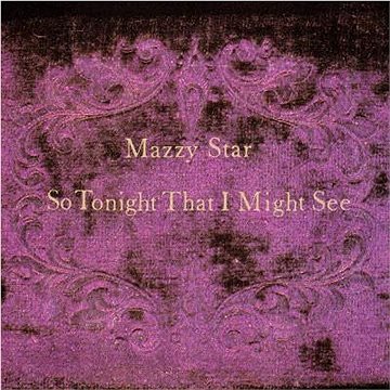 Mazzy Star: So Tonight That I Might See (1993) - CD - Hudební CD