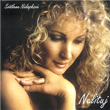 

Nálepková Světlana: Nelituj - CD