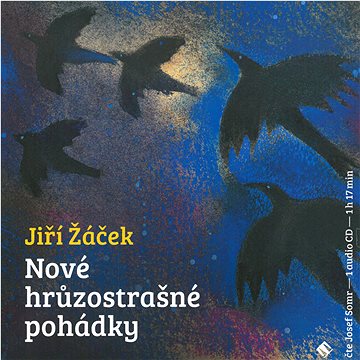 

Somr Josef: Nové hrůzostrašné pohádky - CD