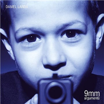 

Landa Daniel: 9 mm argumentů - LP