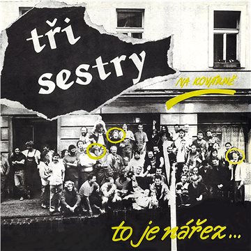 

Tři sestry: Na Kovárne, to je nářez - LP