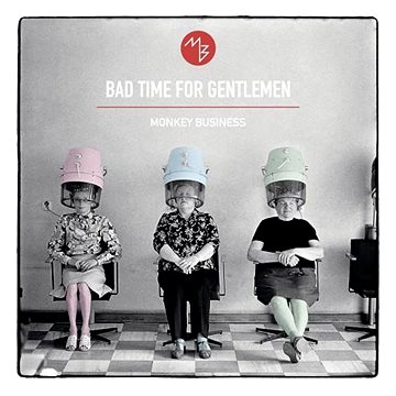 

Monkey Business: Bad Time For Gentlemen - CD