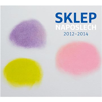 

Divadlo Sklep: Sklep Naposlech 2012-2014 (2017) - CD