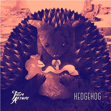 

Artway Thom: Hedgehog (2016) - CD