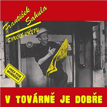 

Sahula František: V továrně je dobře (Remastered 2022) - LP