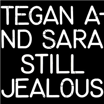 

Tegan And Sara: Still Jealous - LP