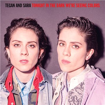 

Tegan And Sara: Tonight We're In The Dark - LP