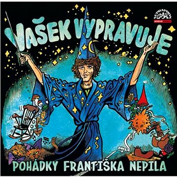 

Nepil František: Vašek vypravuje pohádky Františka Nepila