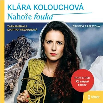 

Kolouchová Klára: Nahoře fouká / Vlastní Vlastní cestou (CD MP3 + DVD)