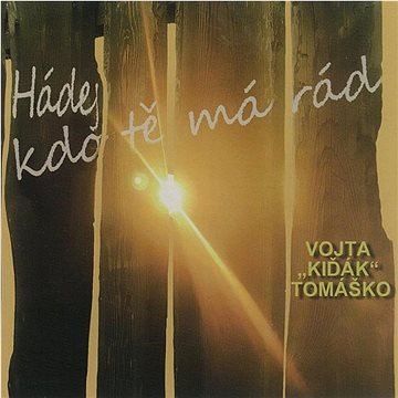 

Tomáško Vojta Kiďák: Hádej kdo tě má rád - CD