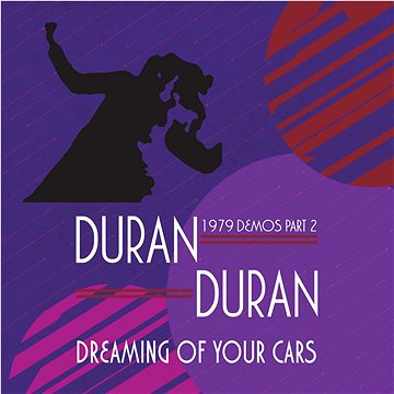 

Duran Duran: Dreaming Of Your Cars - 1979 Demos Part 2 EP - CD