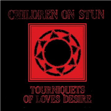 

Children On Stun: Tourniquets Of Love's Desire - CD