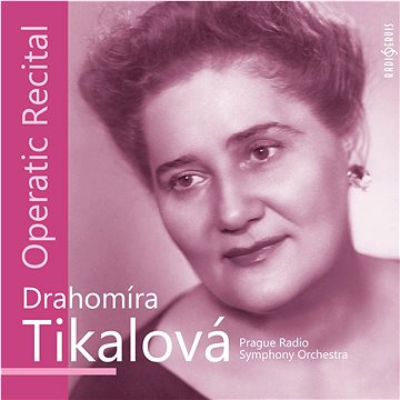 

Tikalová Drahomíra: Operní recitál - CD