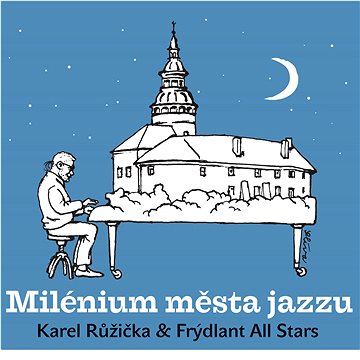 

Růžička Karel: Milénium města jazzu - CD