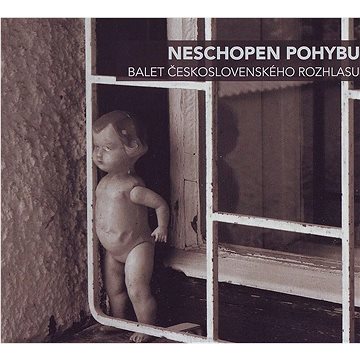 

Balet čs.rozhlasu: Neschopen pohybu - CD