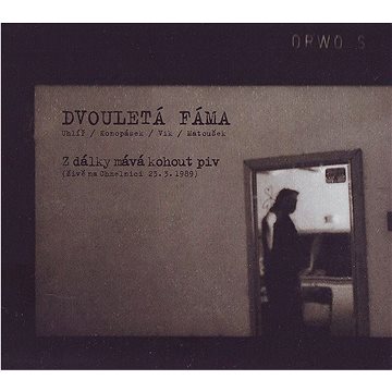 

Dvouletá fáma: Z dálky mává kohout piv - CD